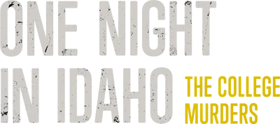 One Night in Idaho: The College Murders