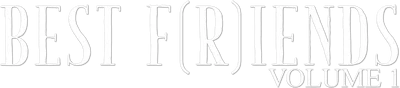 Best F(r)iends: Volume 1