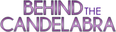 Behind the Candelabra