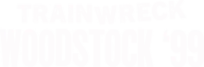 Trainwreck: Woodstock '99