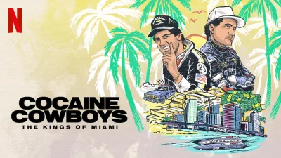 Cocaine Cowboys: The Kings of Miami