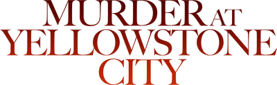 Murder at Yellowstone City