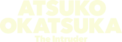 Atsuko Okatsuka: The Intruder