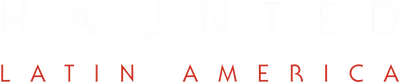 Haunted: Latin America