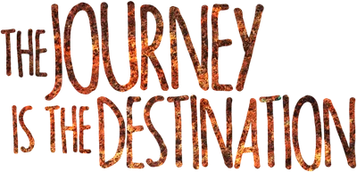 The Journey Is the Destination