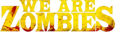 We Are Zombies