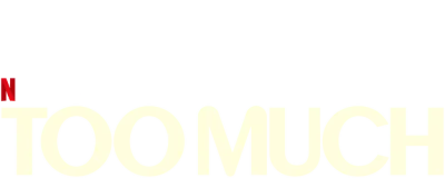 Too Much