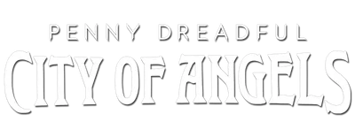 Penny Dreadful: City of Angels