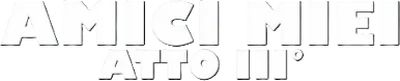Amici miei - Atto III°