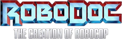 RoboDoc: The Creation of RoboCop