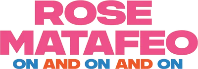 Rose Matafeo: On and On and On