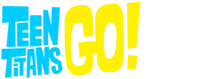 Teen Titans Go!
