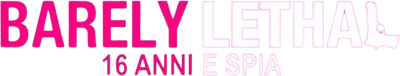 Barely Lethal - 16 anni e spia