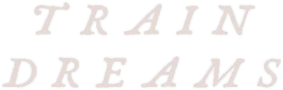 Train Dreams
