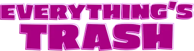 Everything's Trash