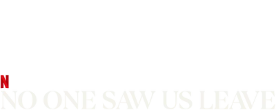 No One Saw Us Leave
