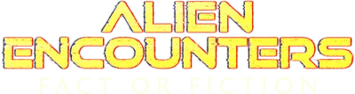 Alien Encounters: Fact or Fiction