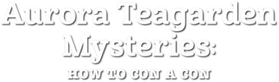 I misteri di Aurora Teagarden - Come truffare un truffatore