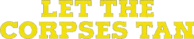 Let the Corpses Tan