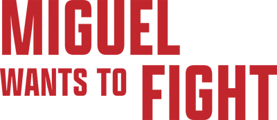 Miguel Wants to Fight