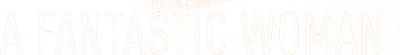 A Fantastic Woman