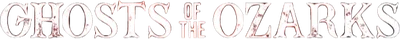 Ghosts of the Ozarks