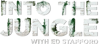 Ed Stafford -  Into the Jungle