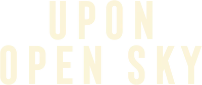 Upon Open Sky