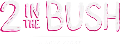 2 in the Bush: A Love Story