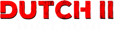 Dutch II: Angel's Revenge