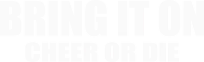 Bring It On: Cheer Or Die