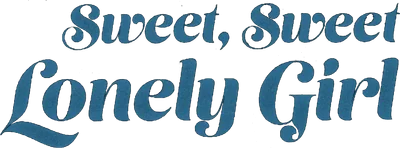 Sweet, Sweet Lonely Girl