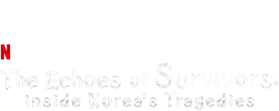 The Echoes of Survivors: Inside Korea’s Tragedies