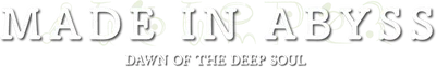 Made in Abyss: Dawn of the Deep Soul