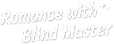 Romance With Blind Master