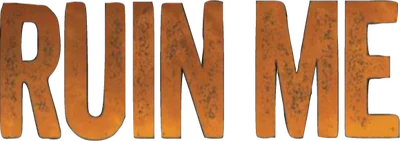 Ruin Me