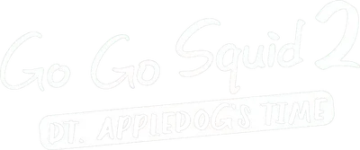 Go Go Squid 2: Dt.Appledog's Time
