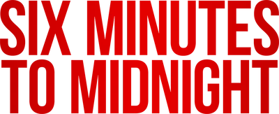 Six Minutes to Midnight