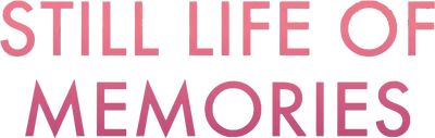 Still Life of Memories