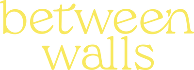 Between Walls