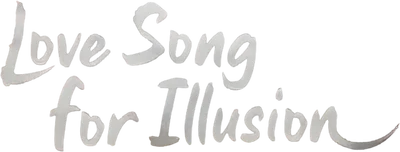 Love Song for Illusion