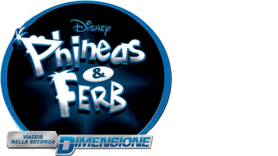 Phineas & Ferb - Viaggio Nella Seconda Dimensione