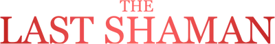 The Last Shaman