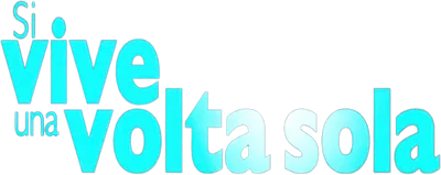 Si vive una volta sola