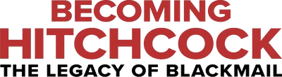 Becoming Hitchcock: The Legacy of Blackmail