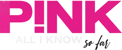 P!nk: All I Know So Far