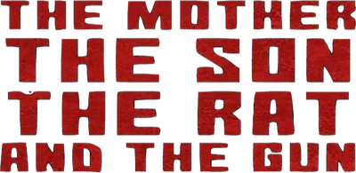 The Mother the Son The Rat and The Gun