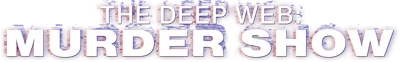 The Deep Web: Murdershow