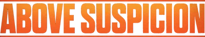 Above Suspicion