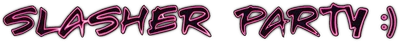 Slasher Party